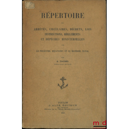 RÉPERTOIRE DES ARRÊTÉS, CIRCULAIRES, DÉCRETS, LOIS, INSTRUCTIONS, RÈGLEMENTS ET DÉPÊCHES MINISTÉRIELLES SUR LE PERSONNEL MÉCA...