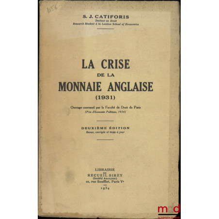 LA CRISE DE LA MONNAIE ANGLAISE (1931), 2e éd.