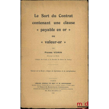 LE SORT DU CONTRAT CONTENANT UNE CLAUSE « PAYABLE EN OR » OU « VALEUR-OR », Extrait de la Revue critique de législation et de...