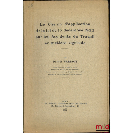 LE CHAMP D’APPLICATION DE LA LOI DU 15 DÉCEMBRE 1922 SUR LES ACCIDENTS DU TRAVAIL EN MATIÈRE AGRICOLE