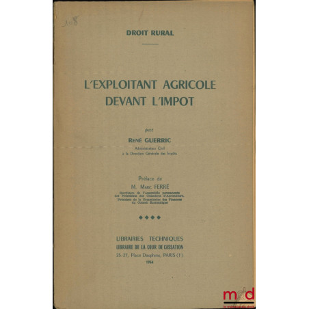 L’EXPLOITANT AGRICOLE DEVANT L’IMPÔT, Préface de Marc Ferré