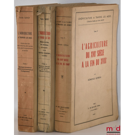 L?AGRICULTURE À TRAVERS LES ÂGES, Histoire des faits, des institutions, de la pensée et des doctrines économiques et sociales...