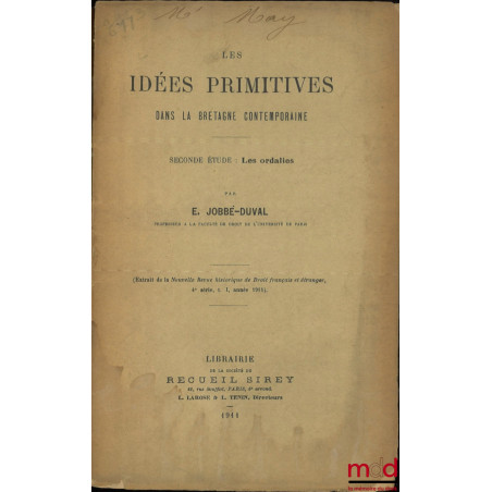 LES IDÉES PRIMITIVES DANS LA BRETAGNE CONTEMPORAINE, Seconde étude : Les ordalies, Ext. de la Nouvelle Revue historique de Dr...