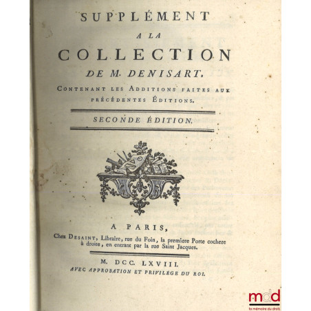 COLLECTION DE DÉCISIONS NOUVELLES ET DE NOTIONS RELATIVES À LA JURISPRUDENCE, Mise dans un nouvel ordre, corrigée et augmenté...