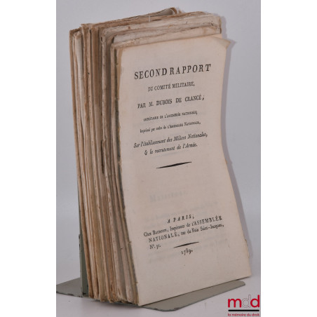 ENSEMBLE DE 23 BULLETINS DES LOIS :M. Dubois de Crancé, Second rapport du comité militaire sur l’établissement des Milices n...