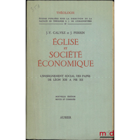 ÉGLISE ET SOCIÉTÉ ÉCONOMIQUE, t. I : L?enseignement social des papes de Léon XIII à Pie XII ; t. II : L?enseignement social d...