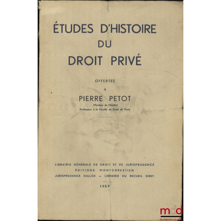 ÉTUDES D’HISTOIRE DU DROIT PRIVÉ OFFERTES À PIERRE PETOT