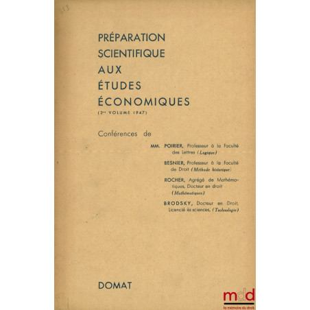 PRÉPARATION SCIENTIFIQUE AUX ÉTUDES ÉCONOMIQUES, Conférence de MM. Bertrand Nogaro, Poirier, Strohl, Besnier, Milhau, Rouquet...