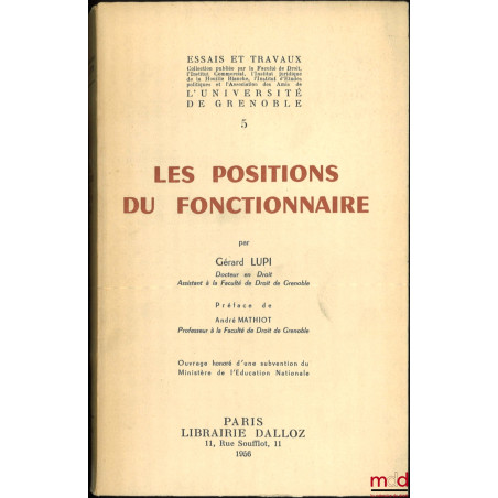 LES POSITIONS DU FONCTIONNAIRE, Préface de André Mathiot, coll. Essais et Travaux de l’Université de Grenoble t. 5