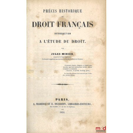 PRÉCIS HISTORIQUE DU DROIT FRANÇAIS, INTRODUCTION À L’ÉTUDE DU DROIT