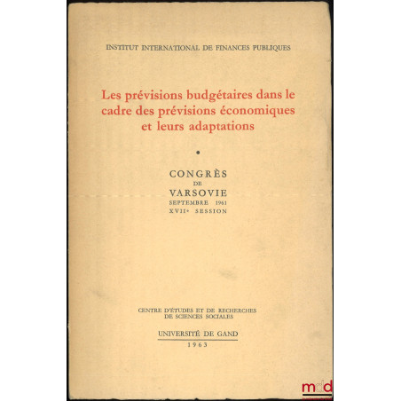 LES PRÉVISIONS BUDGÉTAIRES DANS LE CADRE DES PRÉVISIONS ÉCONOMIQUES ET LEURS ADAPTATIONS, Congrès de Varsovie, Septembre 1961...