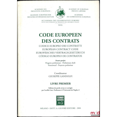 CODE EUROPÉEN DES CONTRATS, Avant-projet, sous la coordination de Giuseppe Gandolfi, Académie des privatistes européens, Livr...