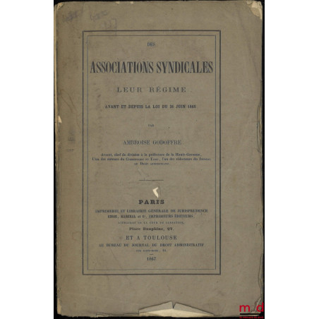 DES ASSOCIATIONS SYNDICALES, Leur régime avant et depuis la loi du 21 juin 1865