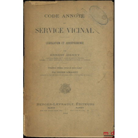 CODE ANNOTÉ DU SERVICE VICINAL, Législation et jurisprudence, 2e éd. revue et mise à jour par Lucien Limasset