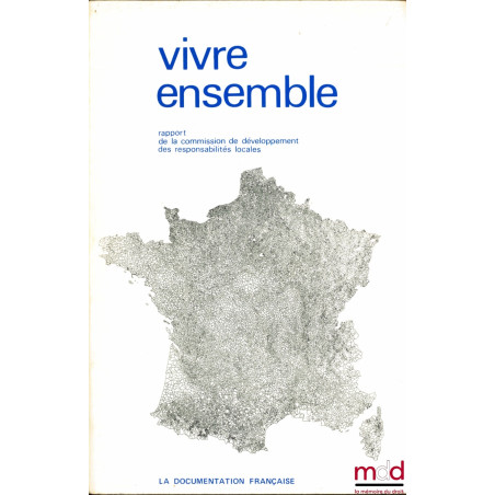 VIVRE ENSEMBLE, Rapport de la commission de développement des responsabilités locales