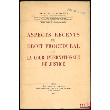 ASPECTS RÉCENTS DU DROIT PROCÉDURAL DE LA COUR INTERNATIONALE DE JUSTICE