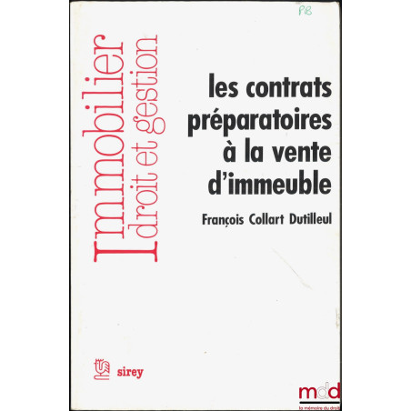 LES CONTRATS PRÉPARATOIRES À LA VENTE D’IMMEUBLE, coll. Immobilier - Droit et Gestion