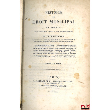 HISTOIRE DU DROIT MUNICIPAL EN FRANCE SOUS LA DOMINATION ROMAINE ET SOUS LES TROIS DYNASTIES, [mq. t. I]