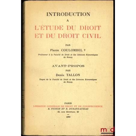 INTRODUCTION À L’ÉTUDE DU DROIT ET DU DROIT CIVIL, avant-propos par Denis Tallon