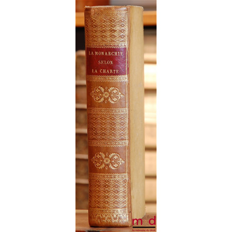 LA MONARCHIE SELON LA CHARTE relié avec LE PROCÈS COMPLET DE M. DE PRADT, Ancien archevêque de Malines par l?auteur de l?ouvr...