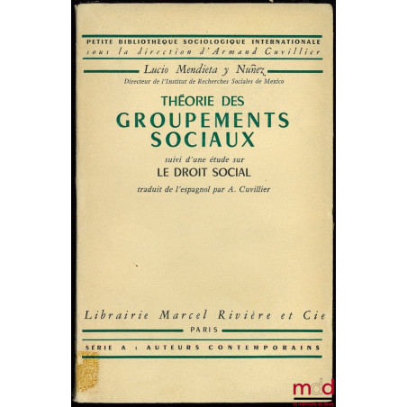 THÉORIE DES GROUPEMENTS SOCIAUX suivi d?une étude sur LE DROIT SOCIAL, traduit de l?espagnol par A. Cuvillier, coll. Petite b...