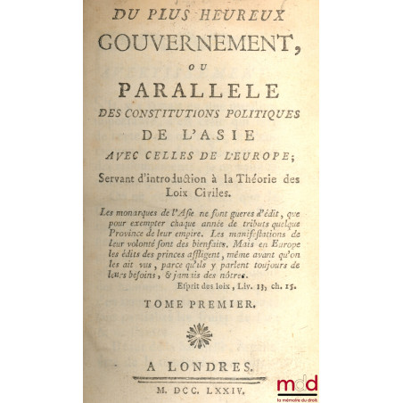 ?UVRES DE M. LINGUET :- Du plus heureux gouvernement ou PARALLÈLE DES CONSTITUTIONS POLITIQUES DE L?ASIE AVEC CELLES DE L?EU...