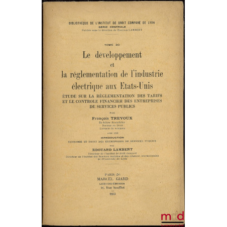 LE DÉVELOPPEMENT ET LA RÉGLEMENTATION DE L?INDUSTRIE ÉLECTRIQUE AUX ÉTATS-UNIS. Étude sur la réglementation des tarifs et le ...