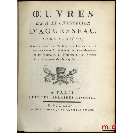 ?UVRES CHOISIES DE D?AGUESSEAU, CHANCELIER DE FRANCE CONTENANT t. I : Les Discours pour l?ouverture des audiences, Les Mercu...