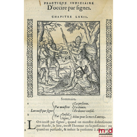 PRACTIQUE JUDICIAIRE ES CAUSES CRIMINELLES, TRES UTILES, NECESSAIRE A TOUS BAILLITS, PREVOSTS, SENESCHAUX, ESCOUTETTES, Maire...