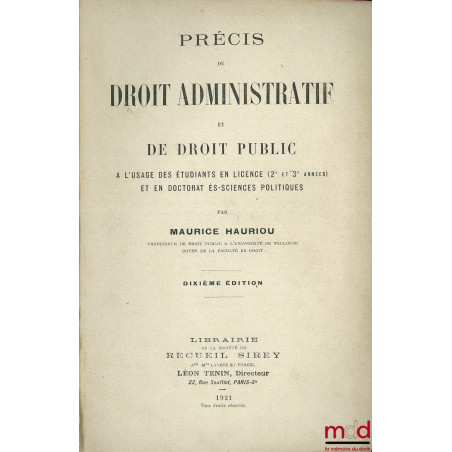 PRÉCIS DE DROIT ADMINISTRATIF ET DE DROIT PUBLIC, à l’usage ses étudiants en Licence (2e et 3e années) et en Doctorat ès-Scie...