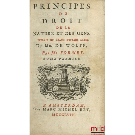 PRINCIPES DU DROIT DE LA NATURE ET DES GENS, Extrait du grand ouvrage latin de Mr. de Wolff