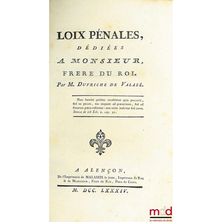 LOIX PÉNALES DÉDIÉES À MONSIEUR FRÈRE DU ROI