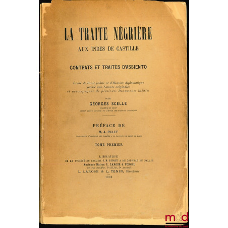 LA TRAITE NÉGRIÈRE AUX INDES DE CASTILLE - CONTRATS ET TRAITÉS D?ASSIENTO, Études de Droit public et d?Histoire diplomatique ...