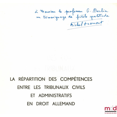 LA RÉPARTITION DES COMPÉTENCES ENTRE LES TRIBUNAUX CIVILS ET ADMINISTRATIFS EN DROIT ALLEMAND, Préface de Jean Rivero, Bibl. ...