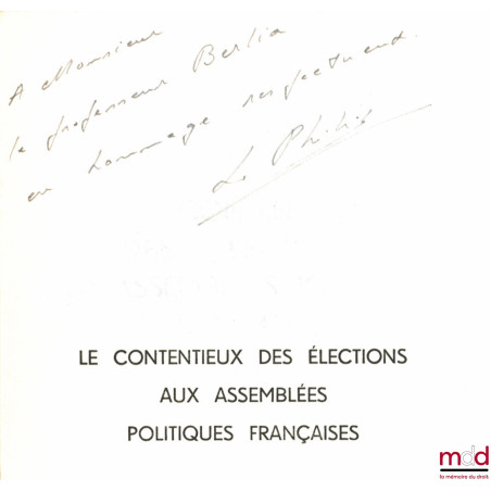 LE CONTENTIEUX DES ÉLECTIONS AUX ASSEMBLÉES POLITIQUES FRANÇAISES, De la vérification des pouvoirs par les chambres au contrô...