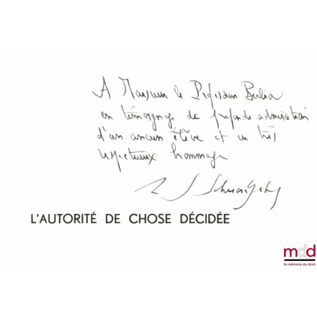 L’AUTORITÉ DE CHOSE DÉCIDÉE, Préface G. Vedel, Bibl. de droit public, t. XCIII