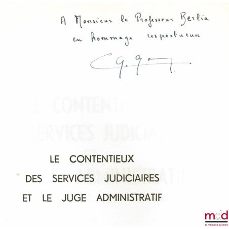 LE CONTENTIEUX DES SERVICES JUDICIAIRES ET LE JUGE ADMINISTRATIF (Problèmes de Compétence), Préface de P. Couzinet, Bibl. de ...