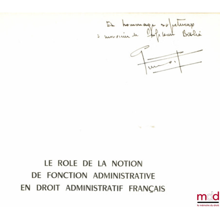 LE RÔLE DE LA NOTION DE FONCTION ADMINISTRATIVE EN DROIT ADMINISTRATIF FRANÇAIS, Préface de Charles Eisenmann, Bibl. de droit...