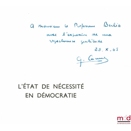 L’ÉTAT DE NÉCESSITÉ EN DÉMOCRATIE, Préface de Georges Morange, Bibl. Constitutionnelle et de Sc. Politique, t. XVIII