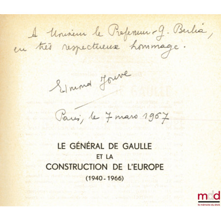 LE GÉNÉRAL DE GAULLE ET LA CONSTRUCTION DE L’EUROPE (1940-1966), Préface Maurice Duverger, Bibl. Constitutionnelle et de Sc. ...