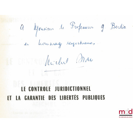 LE CONTRÔLE JURIDICTIONNEL ET LA GARANTIE DES LIBERTÉS PUBLIQUES, Préface de André Castagné, Bibl. Constitutionnelle et de Sc...