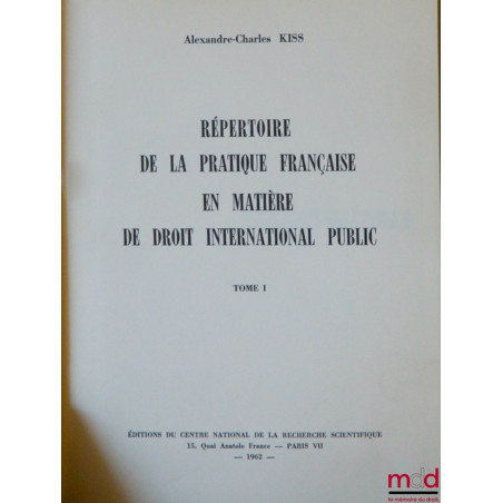 RÉPERTOIRE DE LA PRATIQUE FRANÇAISE EN MATIÈRE DE DROIT INTERNATIONAL PUBLIC