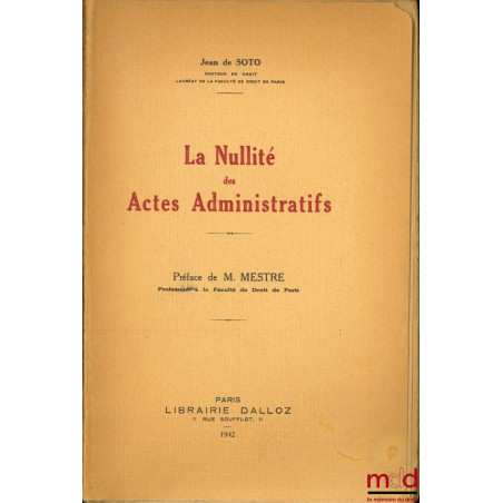 LA NULLITÉ DES ACTES ADMINISTRATIFS, Préface de Achille Mestre