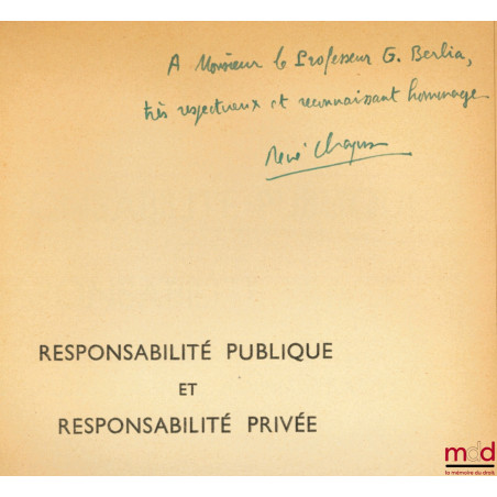 RESPONSABILITÉ PUBLIQUE ET RESPONSABILITÉ PRIVÉE. Les influences réciproques des jurisprudences administrative et judiciaire,...