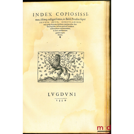 BALDI PERUSINI IN USUS FEUDORUM COMMENTARIA DOCTISSIMA, QUICQUID EAM concernit rationem facile complectentia : Quibus accesse...