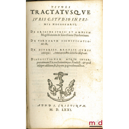 [IMP. CÆS. JUUSTINIANI INSTITUONUM LIBRI IIII : Perpetuis doctissimorum Scriptorum notis illustratis quarum utilitatem index ...