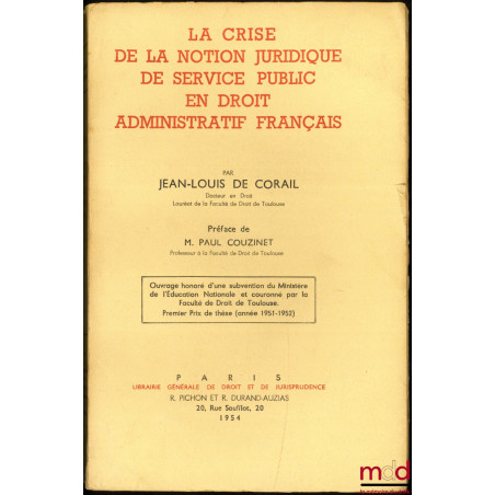 LA CRISE DE LA NOTION JURIDIQUE DE SERVICE PUBLIC EN DROIT ADMINISTRATIF FRANÇAIS, Préface de Paul Couzinet, Université de To...