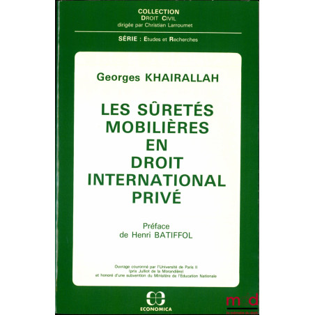 LES SÛRETÉS MOBILIÈRES EN DROIT INTERNATIONAL PRIVÉ, Préface de Henri Batiffol, coll. Droit Civil, série Études et Recherches