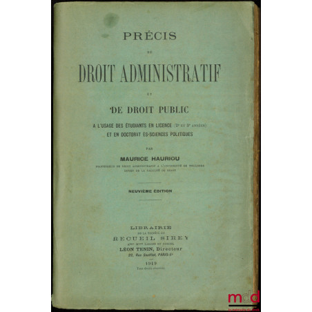 PRÉCIS DE DROIT ADMINISTRATIF ET DE DROIT PUBLIC, à l’usage des étudiants en Licence (2e et 3e années) et en Doctorat ès-scie...