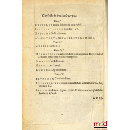 CORPUS JURIS CIVILIS IN IIII. PARTES DISTINCTUM : QUARUM PRIMA, DN. sacratissimi principis Justiniani.INSTITUTIONUM lib. iii...